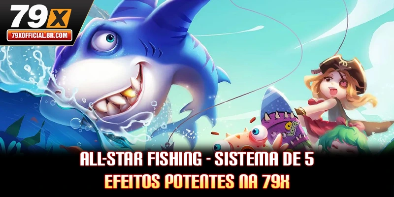 All-star Fishing - Sistema De 5 Efeitos Potentes Na 79X