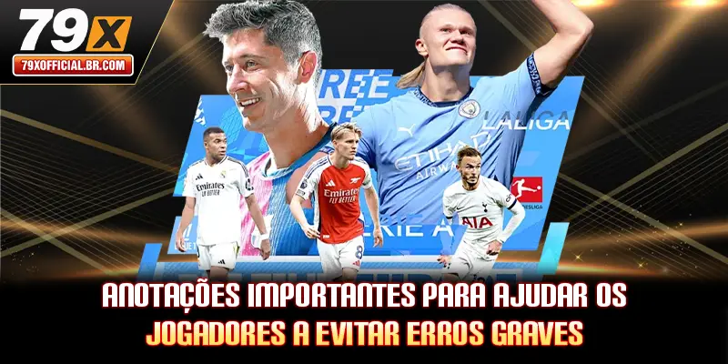 Anotações importantes para ajudar os jogadores a evitar erros graves