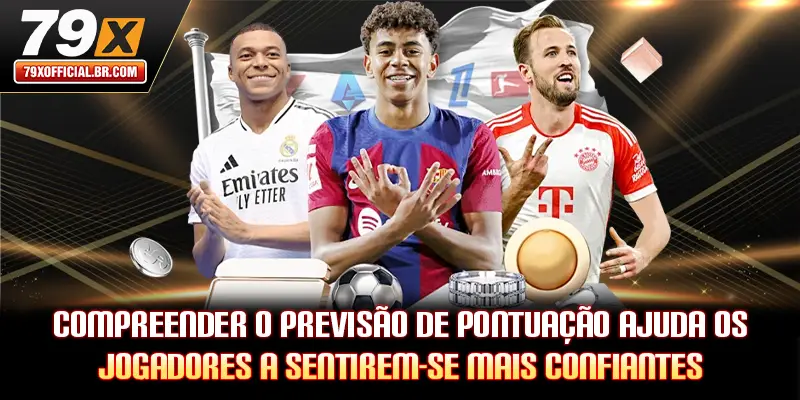 Compreender o previsão de pontuação ajuda os jogadores a sentirem-se mais confiantes