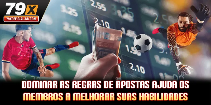 Dominar as regras de apostas ajuda os membros a melhorar suas habilidades