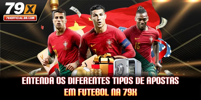 Entenda os diferentes tipos de apostas em futebol na 79X
