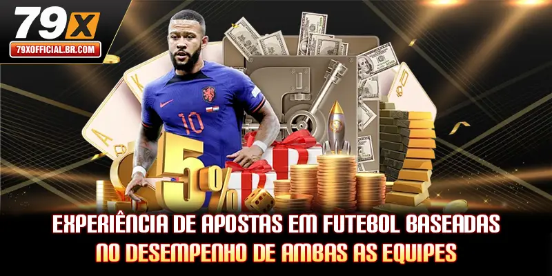 Experiência de apostas em futebol baseadas no desempenho de ambas as equipes