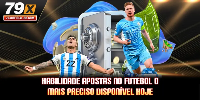 Habilidade Apostas No Futebol O Mais Preciso Disponível Hoje