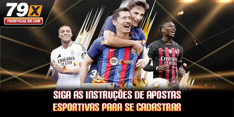 Siga as instruções de apostas esportivas para se cadastrar