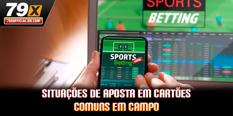 Situações de aposta em cartões comuns em campo