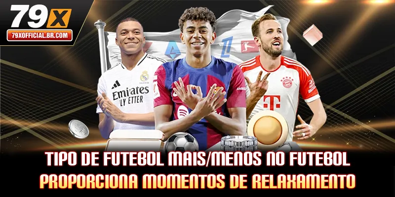 Tipo de futebol mais/menos no futebol proporciona momentos de relaxamento