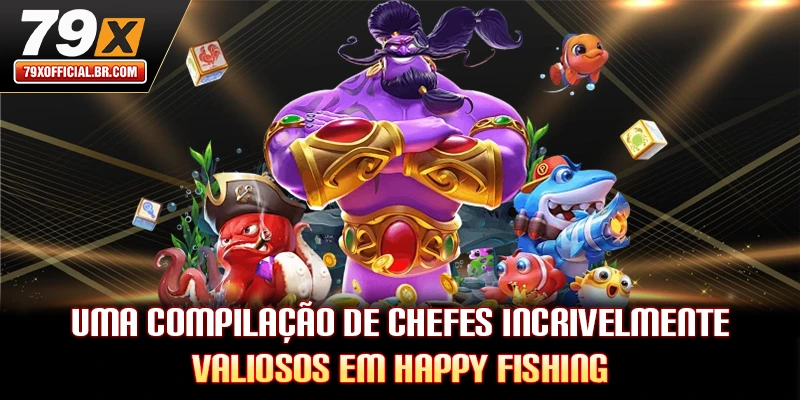 Uma compilação de chefes incrivelmente valiosos em Happy Fishing