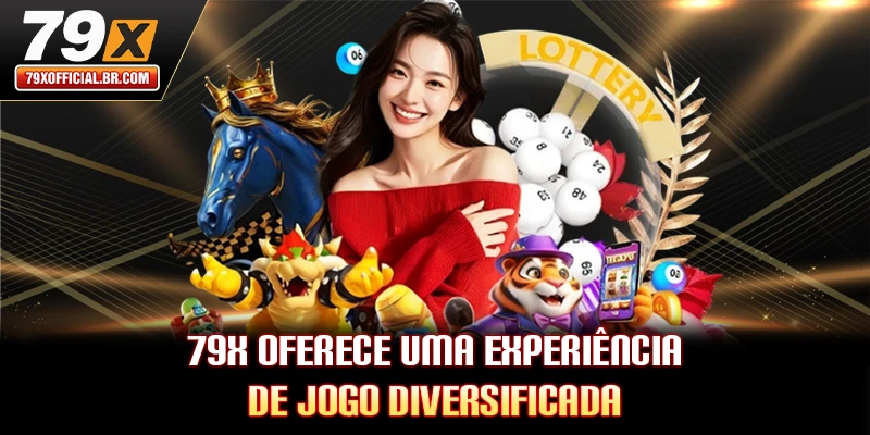 79X oferece uma experiência de jogo diversificada