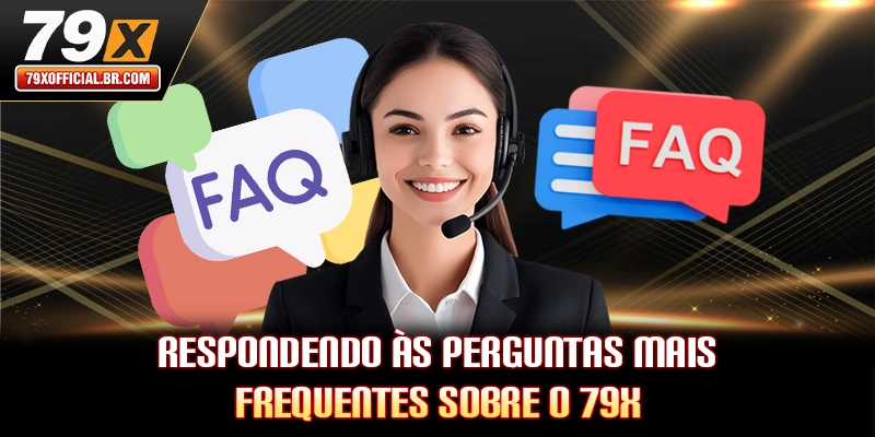 Respondendo às perguntas mais frequentes sobre o 79X